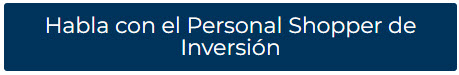 Habla con el Personal Shopper de Inversión